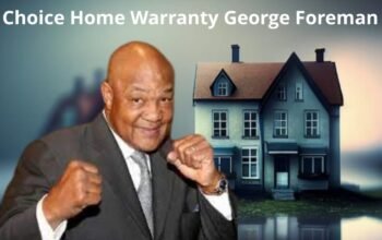 choice home warranty george foreman