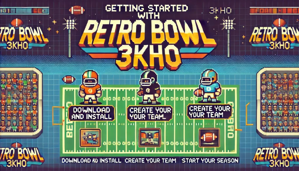 Retro Bowl 3KH0: The Ultimate Guide to Mastering the Football Classic