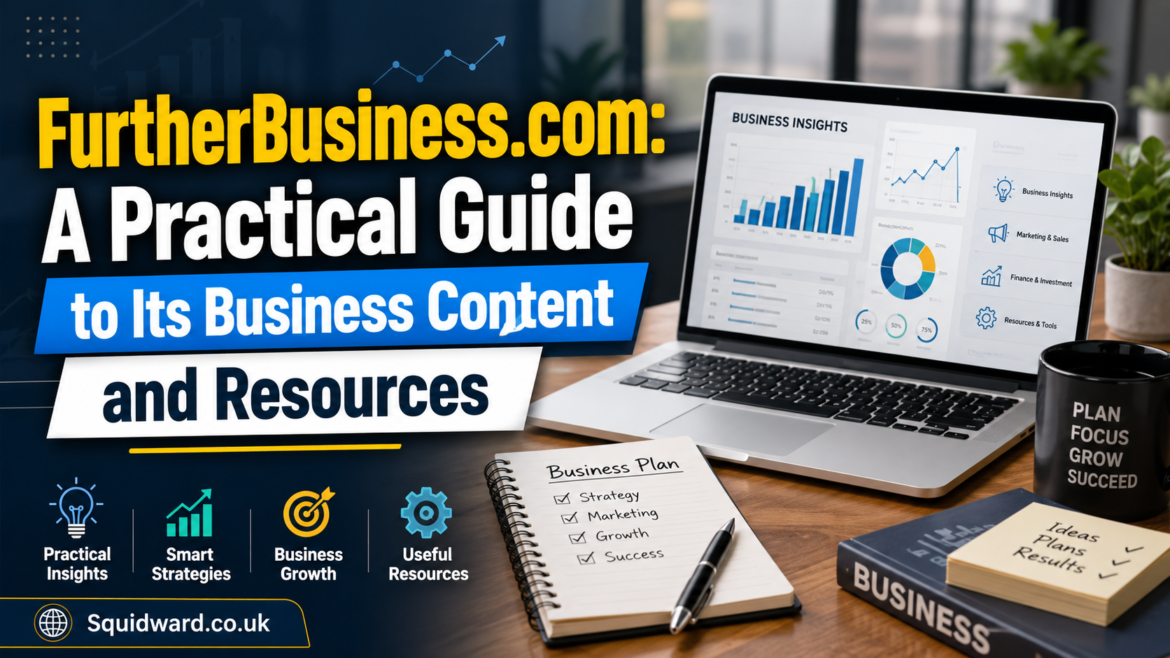 FurtherBusiness.com: A Practical Guide to Its Business Content and Resources